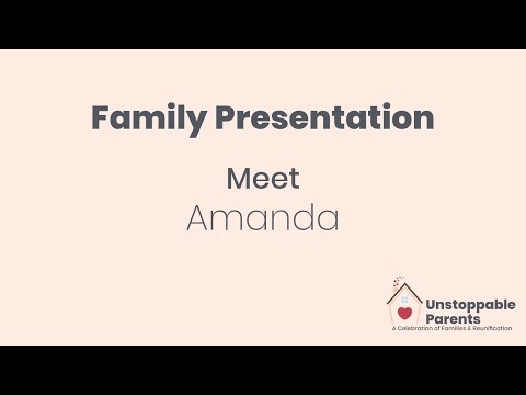 Unstoppable Parents-Reunification Month 2021-Family Presentation-Meet  Amanda