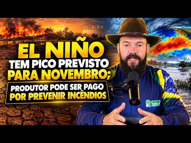 El Niño tem pico previsto para novembro; Produtor Pode ser pago por Prevenir Incêndios.