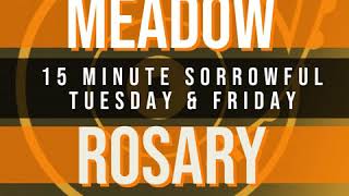 15 Minute Rosary - 2 - Sorrowful - Tuesday &amp; Friday - MEADOW