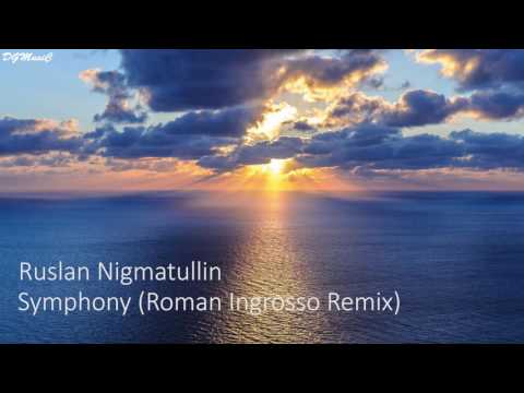 Ruslan Nigmatullin - Symphony (Roman Ingrosso Remix)