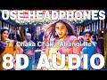 Chaka Chak (8D Audio) || Atrangi Re || Shreya Ghoshal || Akshay Kumar, Dhanush, Sara Ali Khan