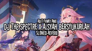 Download lagu DJ THE SPECTRE X AISYAH BERSYUKURLAH (slowed-reverb) mp3 Download lagu DJ THE SPECTRE X AISYAH BERSYUKURLAH (slowed-reverb) mp3