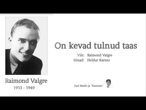 "ON KEVAD TULNUD TAAS"   Raimond Valgre. Laulud eesti keeles sõnadega.