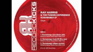Ray Harris & The Fusion Experience - Scaramunga (Lack of Afro RMX)