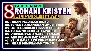Download lagu Kumpulan Lagu Rohani Terbaru 2025 🎵 Lagu Pujian Keluarga Untuk Ibu, Ayah, dan Anak | Worship Songs mp3