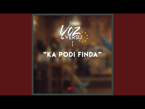Ka Pode Finda (feat. Riv, Ritxa Kursha, Cesf, Mark Delman, Lucy Monteiro & Renata Santos)