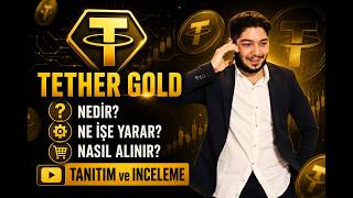 TETHER GOLD $XAUT, NEDİR? NE İŞE YARAR? NASIL ALINIR? TANITIM ve İNCELEME!