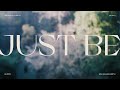 Just Be