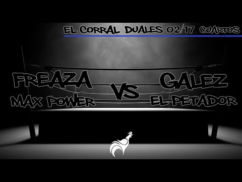 El Corral - Max Power/Freaza vs Galez/ElPetador (Cuartos) | 2v2 12/02/2017