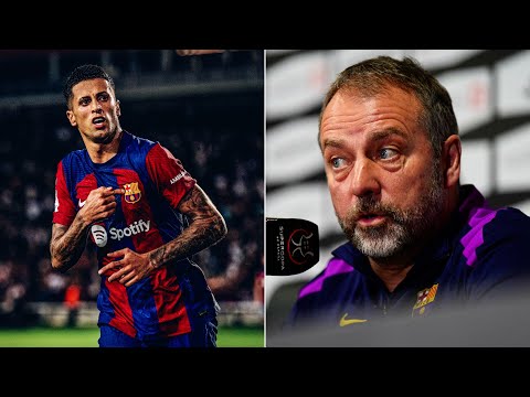 Hansi Flick SPEAKS about the signing of Joao Cancelo!