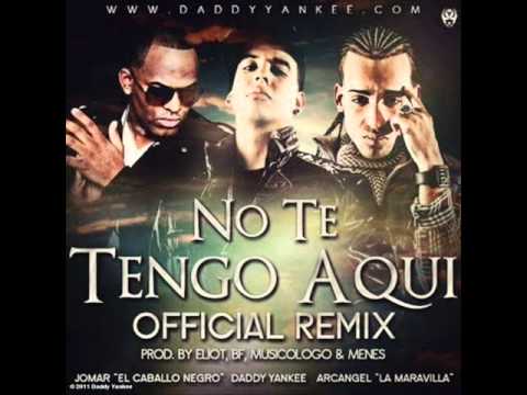 No Te Tengo Aquí (Remix) - Daddy Yankee ft. Arcangel la Maravilla & Jomar El Caballo negro