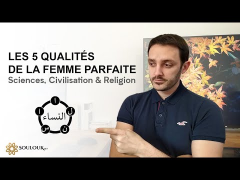 Les 5 qualités de la femme parfaite - Sciences, Civilisation & Religion Les 5 qualités de la femme parfaite - Sciences, Civilisation & Religion
