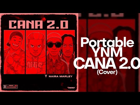 Naira Marley, YNM - Cana 2.0 Remix Cover (Extended Cover)  | Portable, Haystixx & Haytee