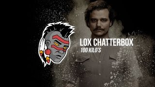 Lox Chatterbox - 100 Kilo's (Prod. by PhatCap!)