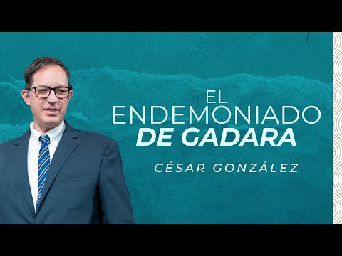 El Endemoniado de Gadara | Ps. César González