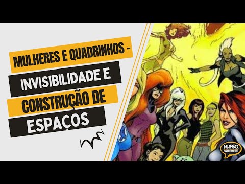 Mulheres e quadrinhos - invisibilidade e construção de espaços