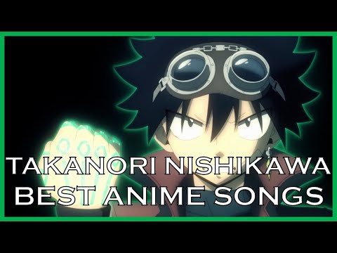 Top Takanori Nishikawa Anime Songs