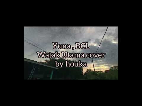 Yuna , BCL (Watak Utama cover by Houkayumi )