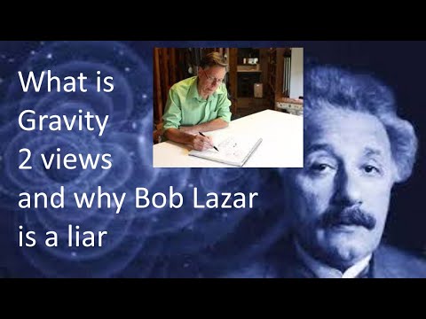 *New-Bob Lazar is a LIAR* UAP Case Files -004 - Special2 - What is gravity - The 2 theories Layterms