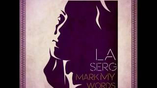 La Serg - Mark My Words
