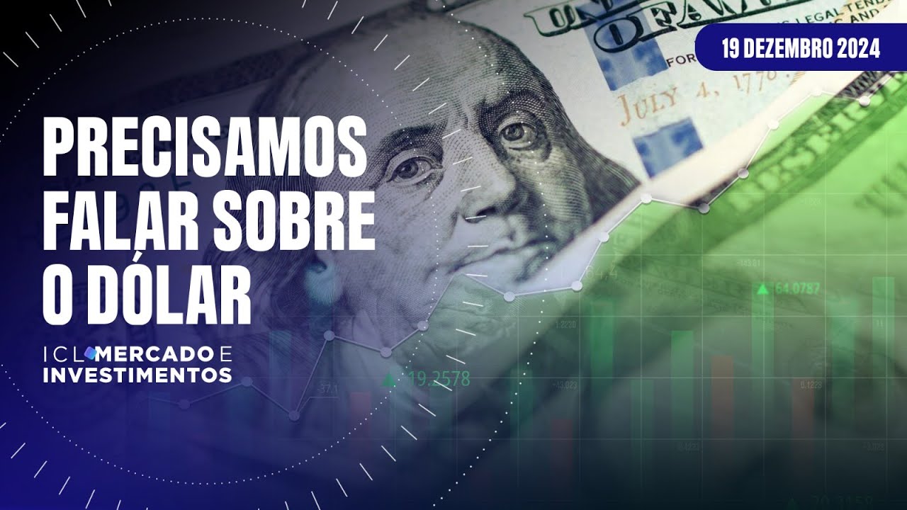 ICL MERCADO E INVESTIMENTOS - 19/12/24 - MOEDA DISPARA E RENOVA MÁXIMA