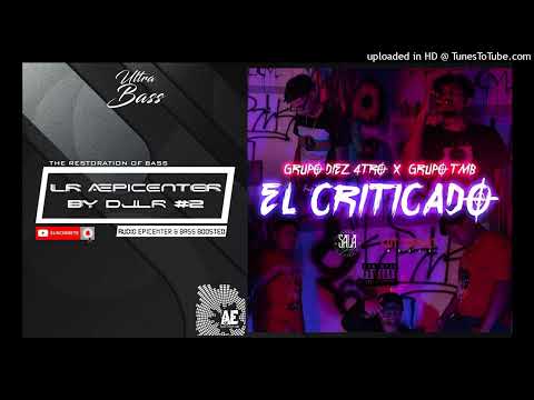 El Criticado "EPICENTER" - Grupo Diez 4tro & Grupo TMB