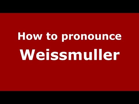 How to pronounce Weissmuller (Romanian/Romania)  - PronounceNames.com