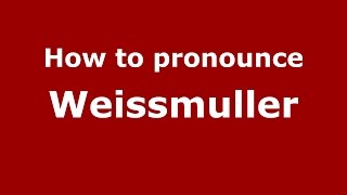 How to pronounce Weissmuller