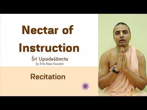 Recitation of Śrī Upadeśāmṛta [Nectar of Instruction]
