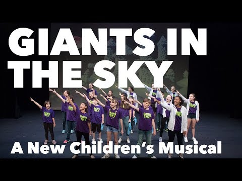 GIANTS IN THE SKY - A New Children's Musical (Full-Length Video)