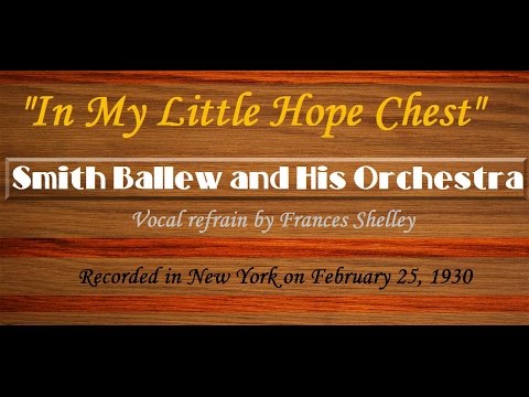 "In My Little Hope Chest" Smith Ballew and His Orchestra 1930