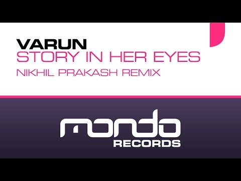 Varun - Story In Her Eyes (Nikhil Prakash Remix) [Mondo Records]