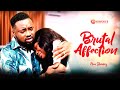 BRUTAL AFFECTION (Full Movie) Chinenye Nnebe/OmalichaLatest 2022 Nigeria Trending Nollywood Movie