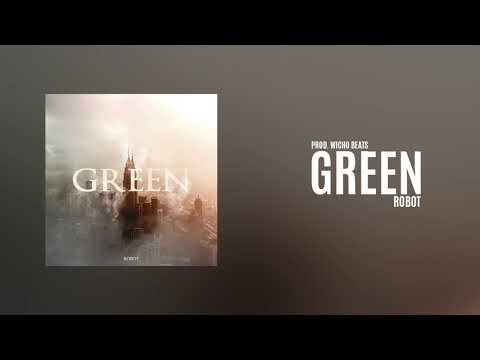 Robot95 - Green (Prod. Wicho Beatz)