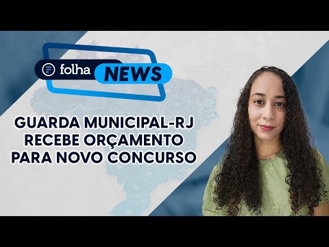 Guarda Municipal RJ recebe orçamento para novo concurso | Notícias de concurso [Folha News] #aovivo