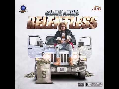 Blavk Angel - Relentless {Official Audio} 2022