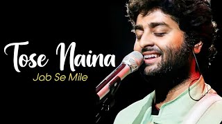 Lyrics:Tose Naina Full Song  Arijit Singh  Hanif S