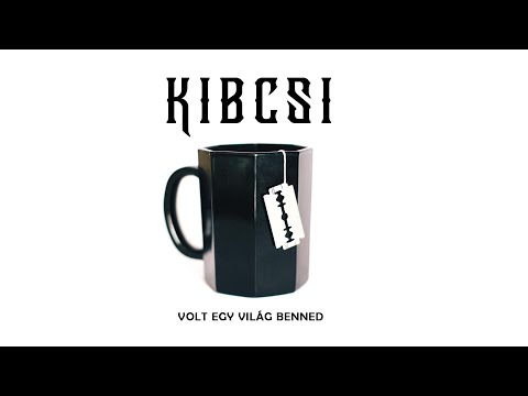 Kibcsi - Volt egy világ benned (hivatalos szöveges videó / official lyric video)