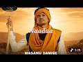 Wasanuu Damisee WADAA New Oromoo Music2026