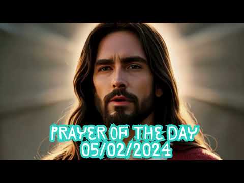 PRAYER OF THE DAY - THURSDAY - 05/02/2024 - ORAÇÃO DO DIA
