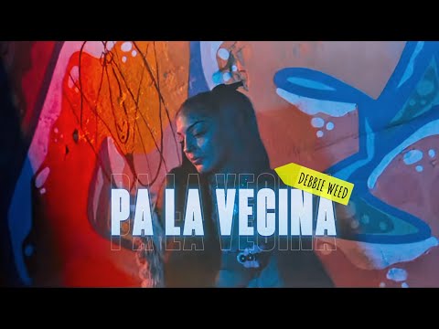 Debbie Weed - Pa La Vecina (Video Oficial) 
