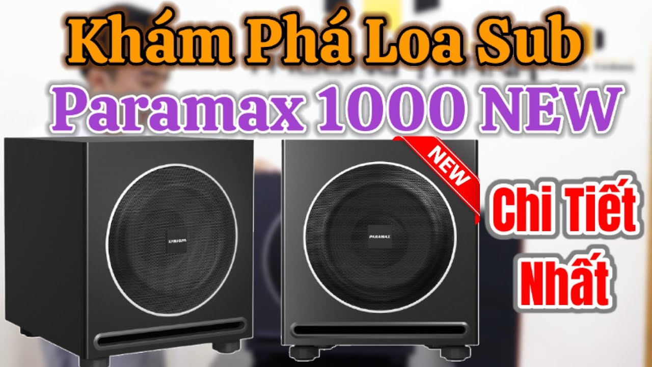 Loa Sub Paramax 1000 NEW đáng mua nhất hiện nay bao ship toàn quốc.