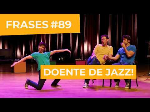 JAZZ COM BIQUINHO! | FRASES #89