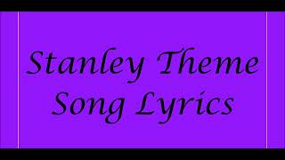 Stanley Theme Song Lyrics