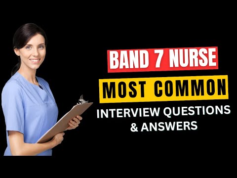 Band 7 Nurse Interview Questions and Answers for 2025