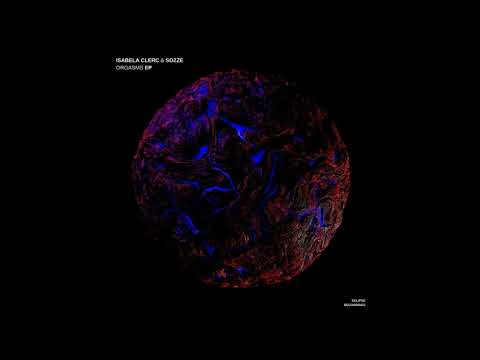 Isabela Clerc & SOZZE - Orgasms [Eclipse Recordings]