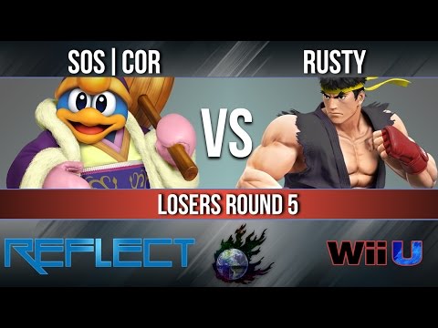 REFLECT 5 - SOS | Cor (King Dedede) vs. Rusty (Ryu) - Losers Round 5 - Smash Wii U