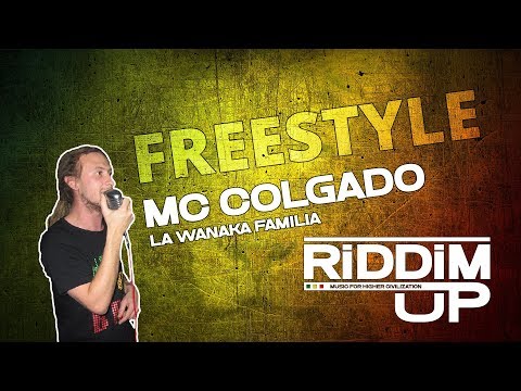 Freestyle - Mc Colgado (La Wanaka Familia) dans les RIDDIM UP Sessions