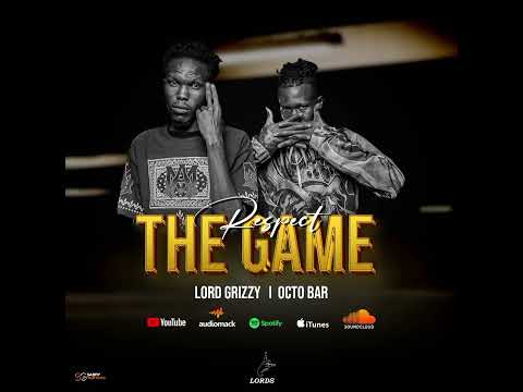 Respect_the_game Lord grizzy ft octo bar