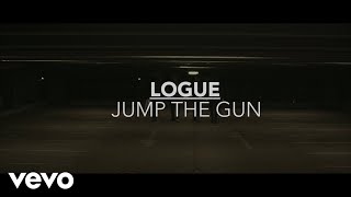 Logue - Jump The Gun
